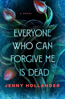 Book review: Everyone Who Can Forgive Me is Dead by Jenny&nbsp;Hollander